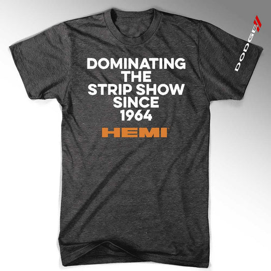Mens T-Shirt Hemi “Dominating the Strip Show Since 1964”  (Heather Black)